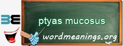 WordMeaning blackboard for ptyas mucosus
